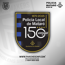 Cargar imagen en el visor de la galería, EMBLEMA 150 ANYS POLICÍA LOCAL DE MATARÓ
